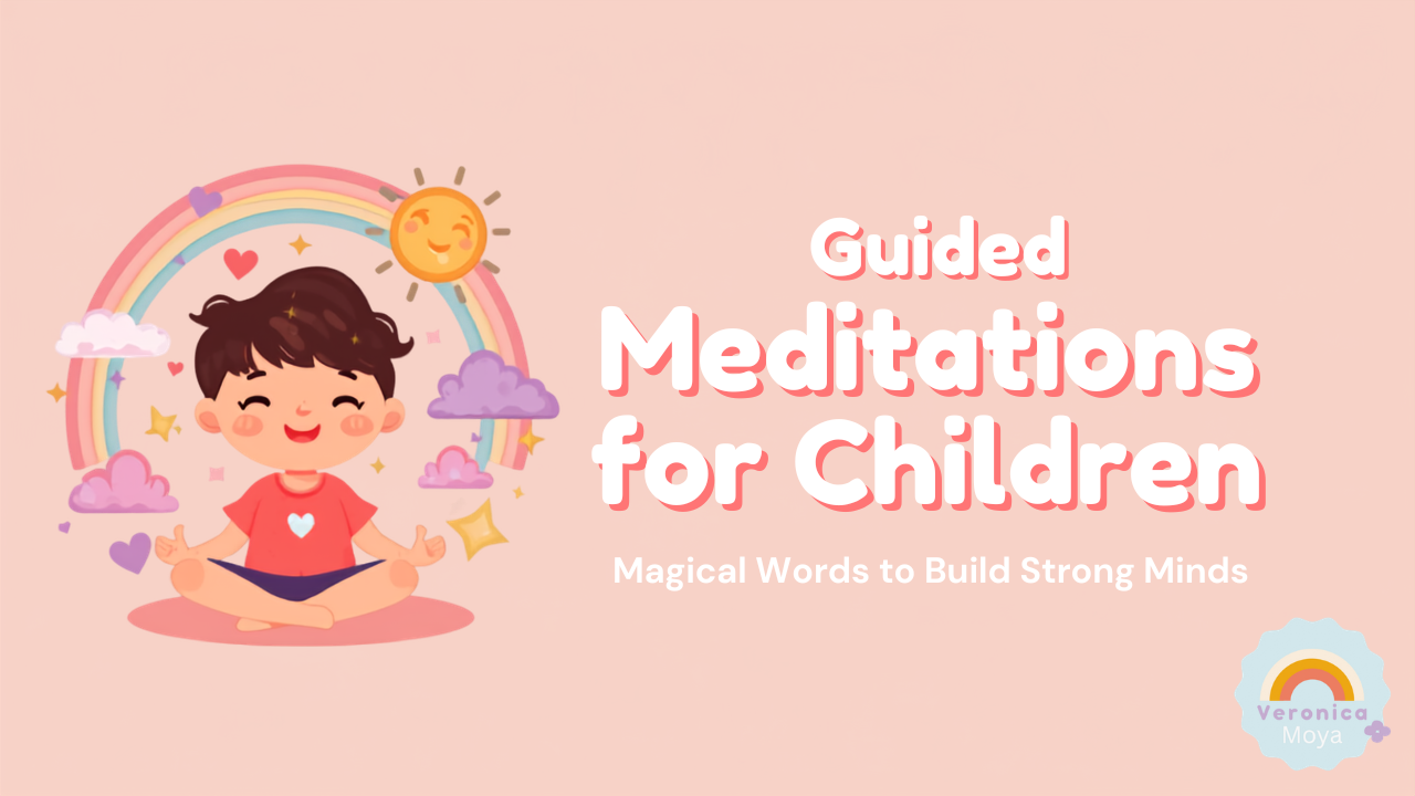 Guided Meditations for Children by Veronica Moya